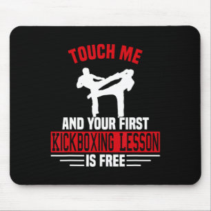 Tapis De Souris Touchez-moi et votre premier cours de kickboxing e