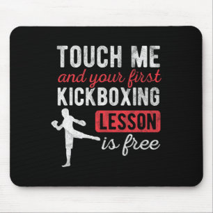 Tapis De Souris Touchez-moi et votre premier cours de kickboxing e