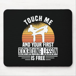 Tapis De Souris Touchez-Moi Et Votre Première Leçon De Kickboxing