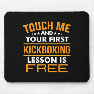 Tapis De Souris Touchez-Moi Et Votre Première Leçon De Kickboxing
