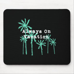 Tapis De Souris Toujours en Vacances T Shirt Île Tropicale