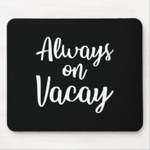 Tapis De Souris Toujours Sur Vacay Funny Famille Vacances Plage Ca