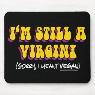 Tapis De Souris Toujours Vierge - Je voulais dire Vegan ! Drôle Vé