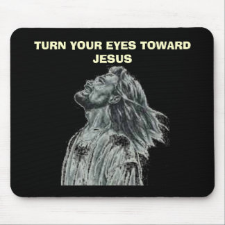 TAPIS DE SOURIS TOURNEZ VOS YEUX VERS JÉSUS