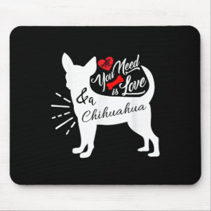 Tapis De Souris Tout ce dont vous avez besoin est l'amour et un Ch