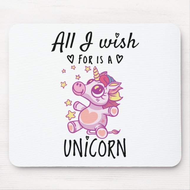 Tapis De Souris Tout ce que je souhaite est une licorne (Devant)