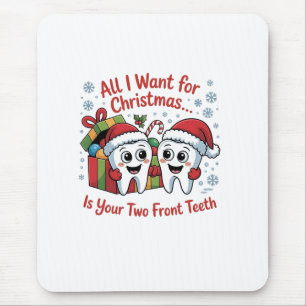 Tapis De Souris Tout ce que je veux pour Noël, ce sont vos deux de