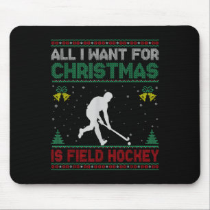 Tapis De Souris Tout ce que je veux pour Noël est Field Hockey Ugl
