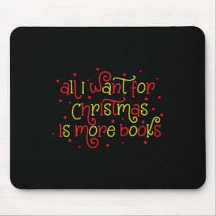 Tapis De Souris Tout Ce Que Je Veux Pour Noël Est Livres Livre De 