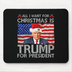Tapis De Souris Tout Ce Que Je Veux Pour Noël Est Trump Pour Le Pr