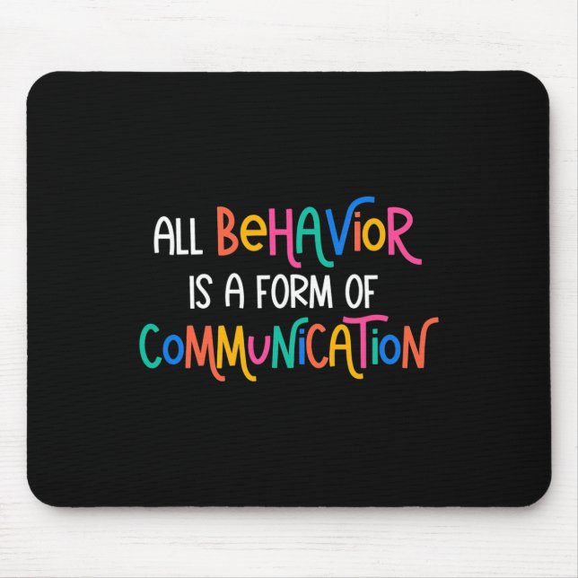 Tapis De Souris Tout Comportement Est Une Forme De Communication A (Devant)