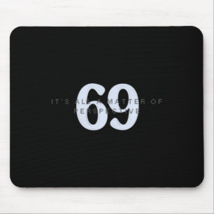Tapis De Souris Tout est une perspective 4