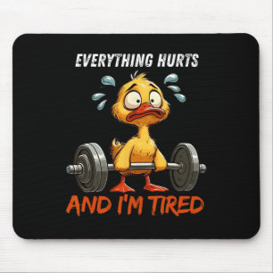 Tapis De Souris Tout fait mal et je suis fatigué Duck Gym Fitn