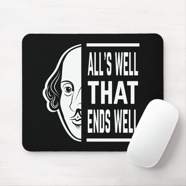 Tapis De Souris Tout va bien qui finit bien Shakespeare Citation (Avec souris)