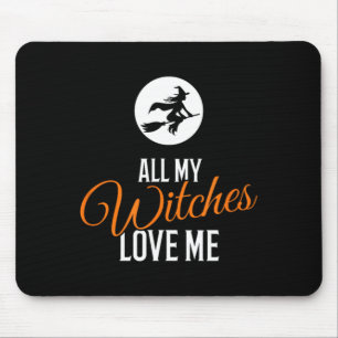 Tapis De Souris Toutes mes sorcières m'aiment Funny Halloween