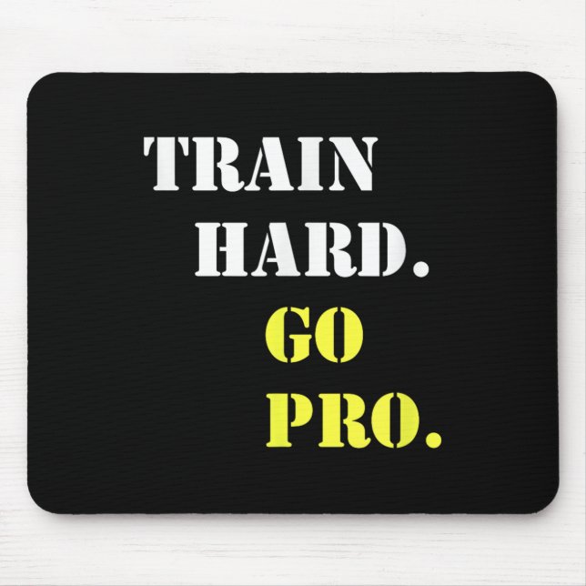 Tapis De Souris Train Hard And Go Pro - Training - Srt - Gym - Mot (Devant)