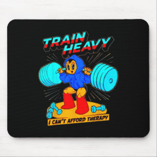 Tapis De Souris Train Heavy I Cant Afford Therapy