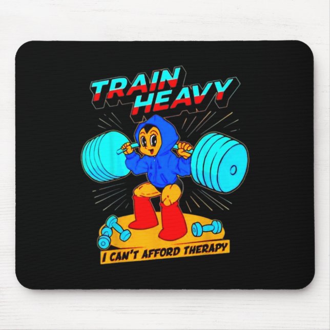 Tapis De Souris Train Heavy I Cant Afford Therapy (Devant)