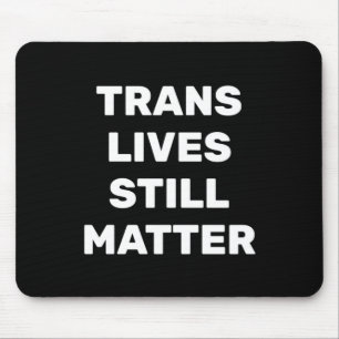 Tapis De Souris Trans vit encore - Droits Lgbtq - Droits Trans