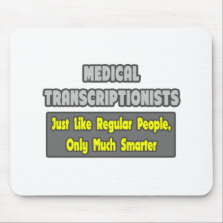 Tapis De Souris Transcriptionnistes Médicales .. Plus intelligent