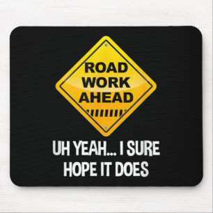 Tapis De Souris Travail De Route À L'Avance Oui J'Espère Sûrement 