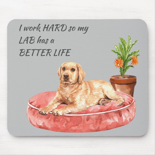 Tapis De Souris Travailler dur pour My Labrador Retriever (Devant)