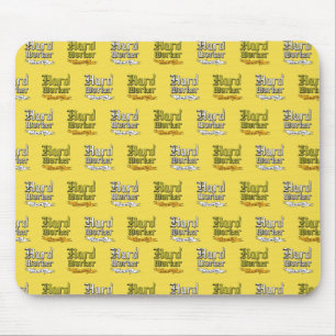 Tapis De Souris Travailleur dur Obtient le travail fait Pad de sou
