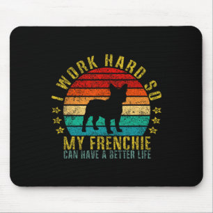 Tapis De Souris Travaillez dur afin que mon Français puisse avoir 