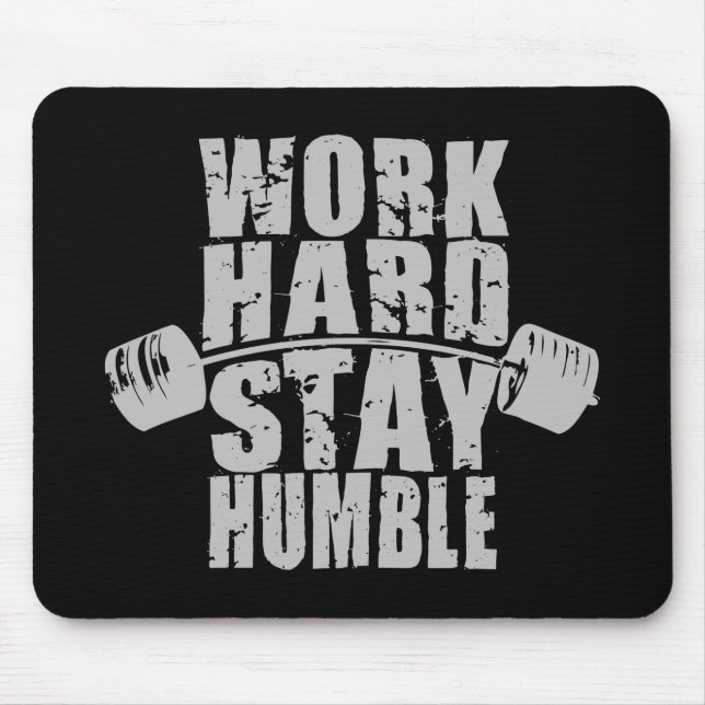 Tapis De Souris Travaillez dur, restez humble - Motivation de l'en (Devant)