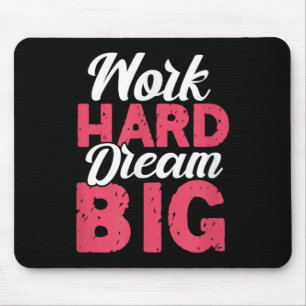 Tapis De Souris Travaillez dur, rêvez grand, inspiration motivatio