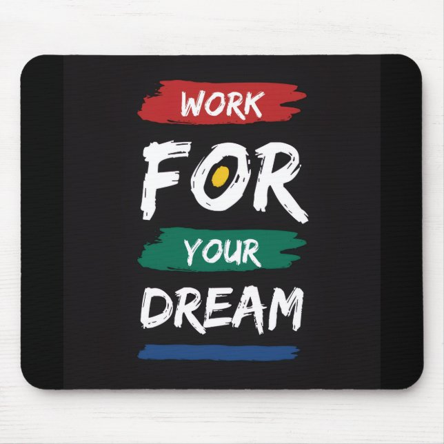 Tapis De Souris Travaillez pour votre rêve (Devant)