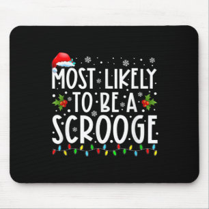 Tapis De Souris Très Probable D'Être Un Scrooge Fun Famille Noël X