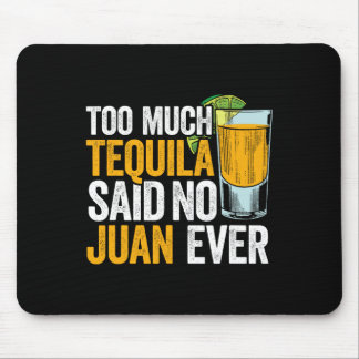 Tapis De Souris Trop Tequila A Dit Non Juan Jamais Mexique Cinco D