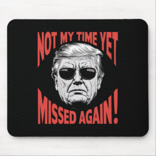 Tapis De Souris Trump 2024 Ce N'Est Pas Encore Mon Temps - A Encor
