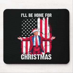 Tapis De Souris Trump 2024 Je serai à la maison pour Noël Trump dr