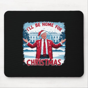 Tapis De Souris Trump 2024 Je serai à la maison pour Noël Trump dr