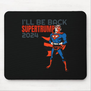 Tapis De Souris Trump 2024 Je serai de retour super héros
