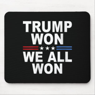 Tapis De Souris Trump a gagné - Nous avons tous gagné 2025 Drapeau