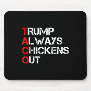 Tapis De Souris Trump abandonne toujours les tacos dans les échang