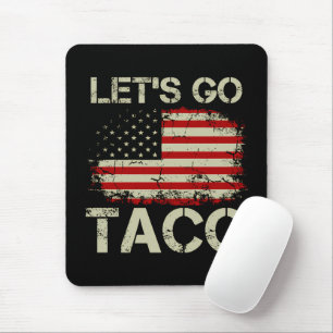Tapis De Souris Trump abandonne toujours Let's Go Taco