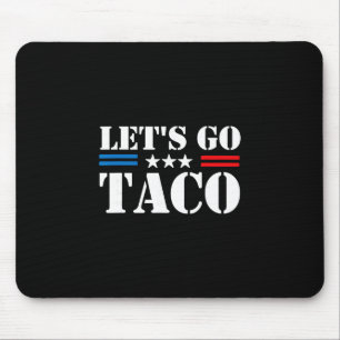 Tapis De Souris Trump abandonne toujours Let's Go Taco Mème drôle