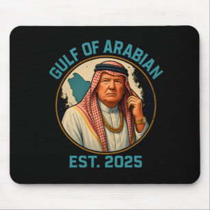 Tapis De Souris Trump Arabian Gulf 2025 Drôle Trump Gulf Of Arabia