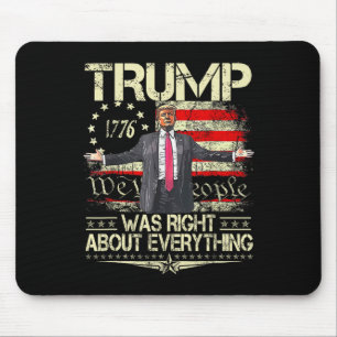 Tapis De Souris Trump avait raison à propos de tout Drapeau améric