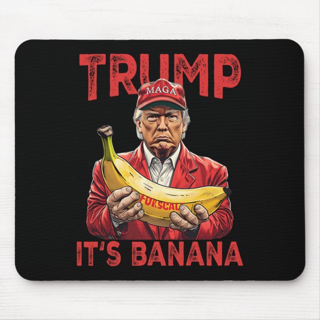 Tapis De Souris Trump, c'est de la banane pour l'échelle (Devant)