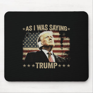 Tapis De Souris Trump Comme Je L'Ai Dit Trump Son Discours Trump V