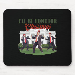 Tapis De Souris Trump Dance Trump Je serai à la maison pour