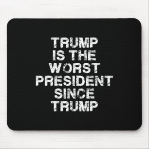 Tapis De Souris Trump est le pire président depuis Trump _2
