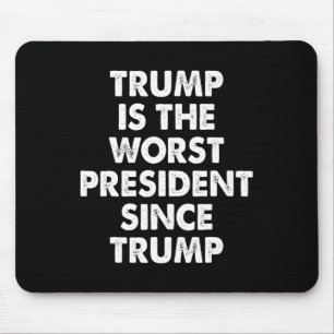 Tapis De Souris Trump est le pire président depuis Trump drôle de