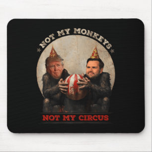 Tapis De Souris Trump Et Vance Pas Mes Singes, Pas Mon Cirque