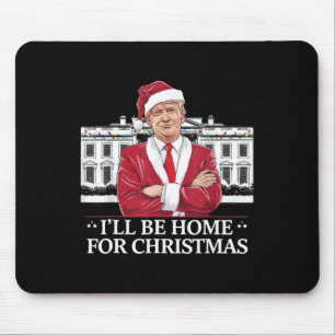 Tapis De Souris Trump Je serai à la maison pour Noël Whitehouse 20